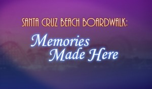 Santa Cruz Beach Boardwalk Memories Made Here