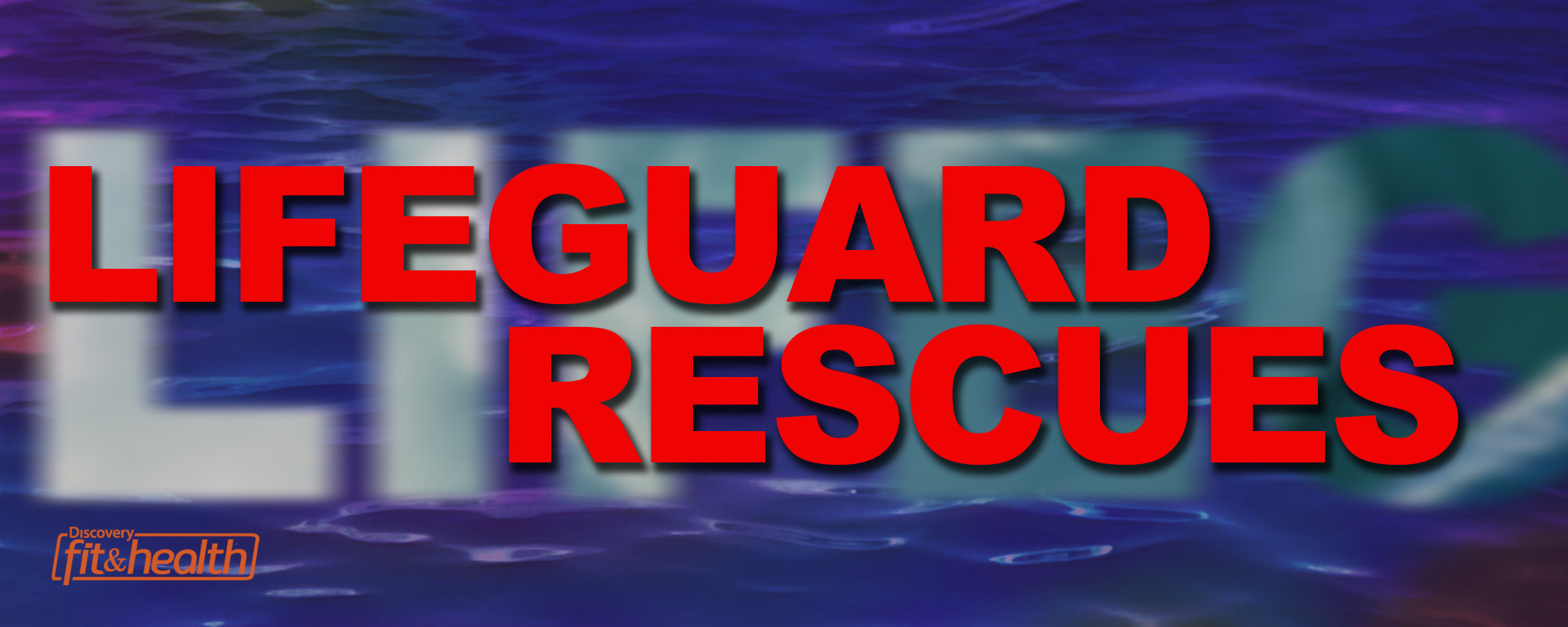 Lifeguard Rescues – Discovery Fit & Health